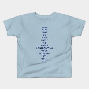 You Came On This Quest Kids T-Shirt